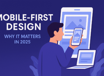 Mobile-First Design: Why It Matters in 2025